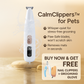 CalmClippers™ for Pets
